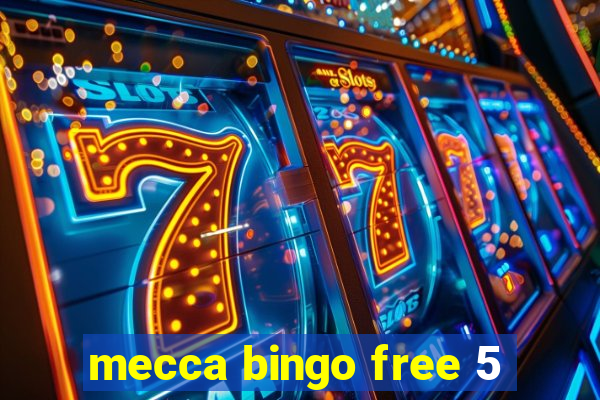 mecca bingo free 5