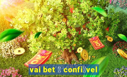 vai bet 茅 confi谩vel