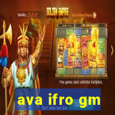 ava ifro gm