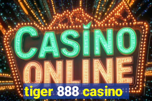 tiger 888 casino