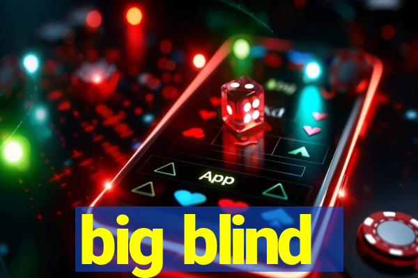 big blind