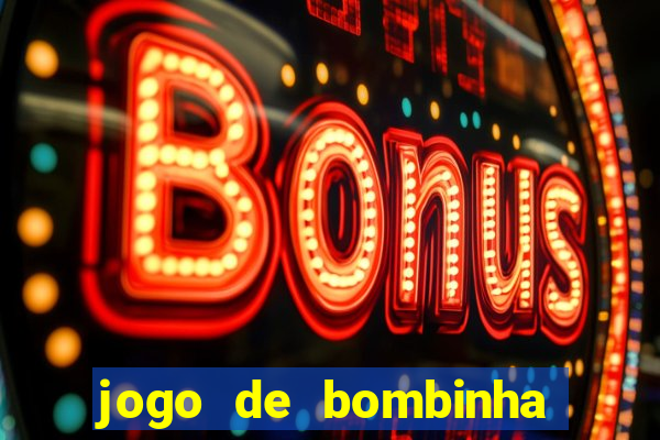 jogo de bombinha que ganha dinheiro