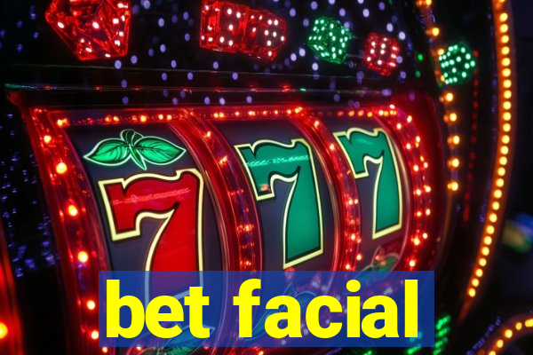 bet facial