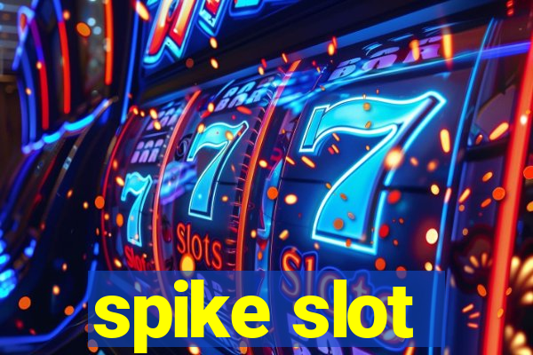 spike slot