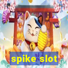 spike slot