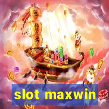 slot maxwin