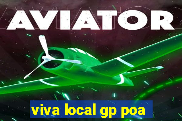 viva local gp poa