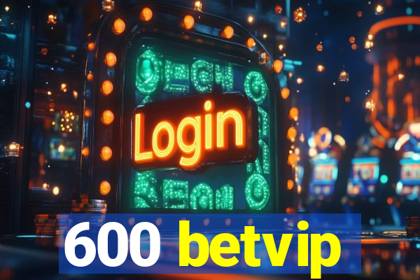 600 betvip