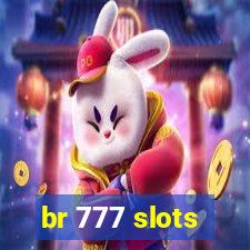 br 777 slots