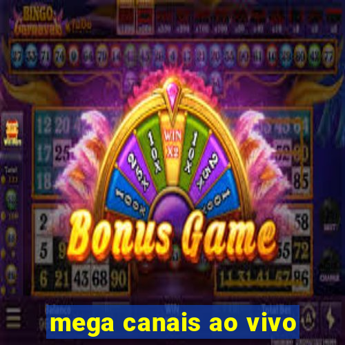 mega canais ao vivo