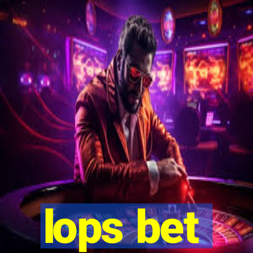 lops bet