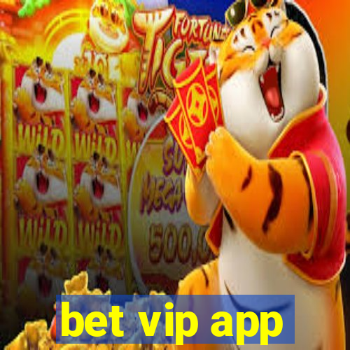 bet vip app