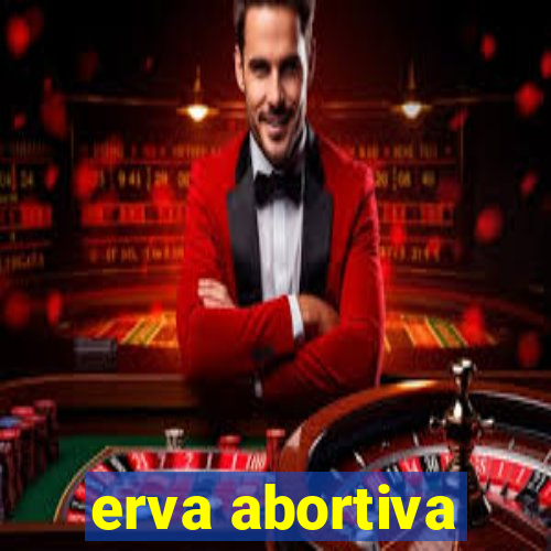 erva abortiva