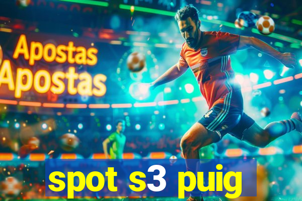 spot s3 puig