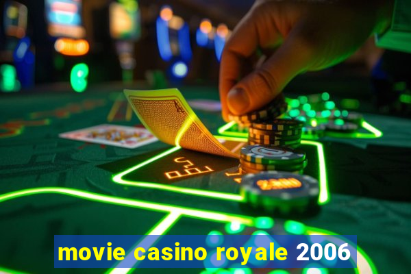 movie casino royale 2006