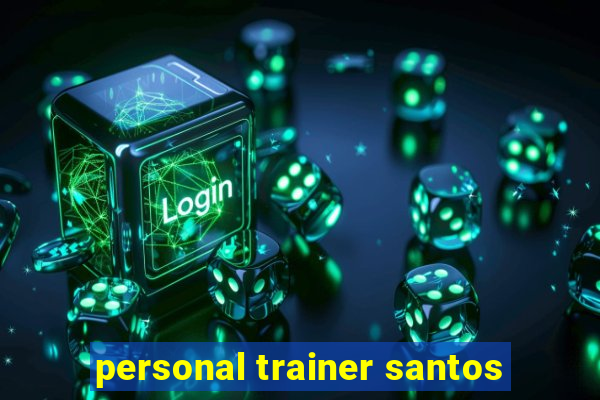 personal trainer santos