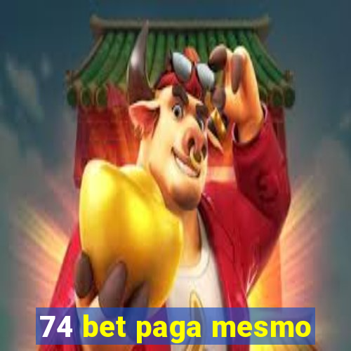 74 bet paga mesmo