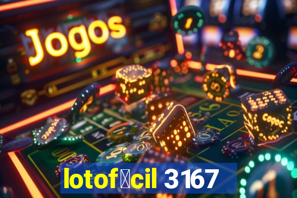 lotof谩cil 3167