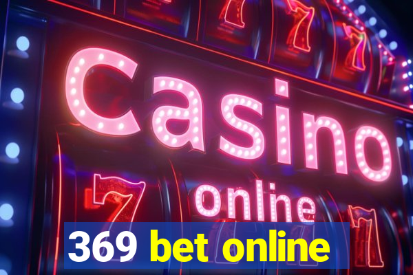 369 bet online