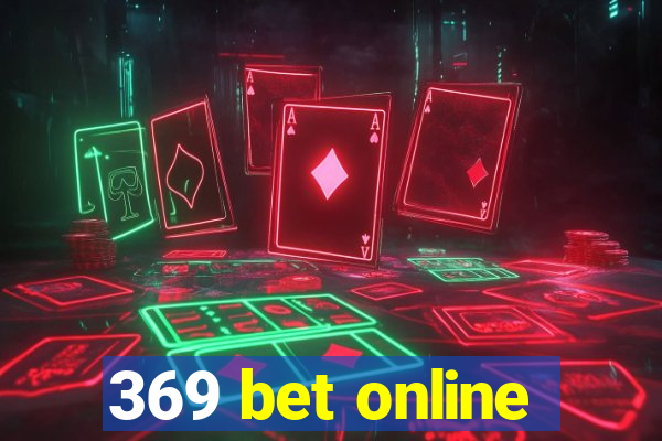 369 bet online