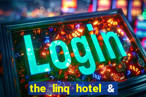 the linq hotel & casino las vegas nv