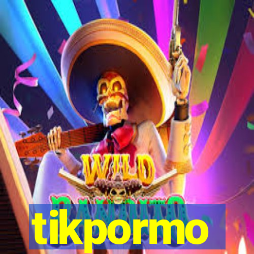 tikpormo