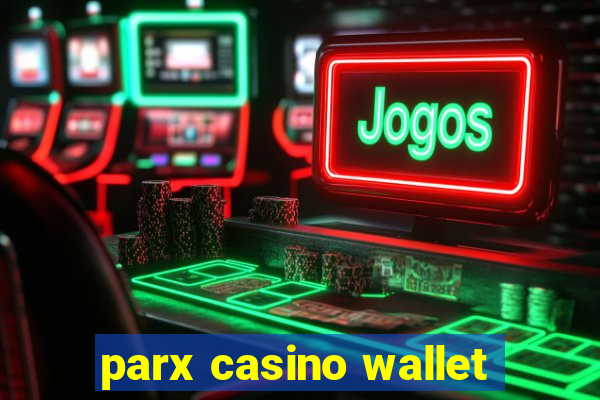 parx casino wallet