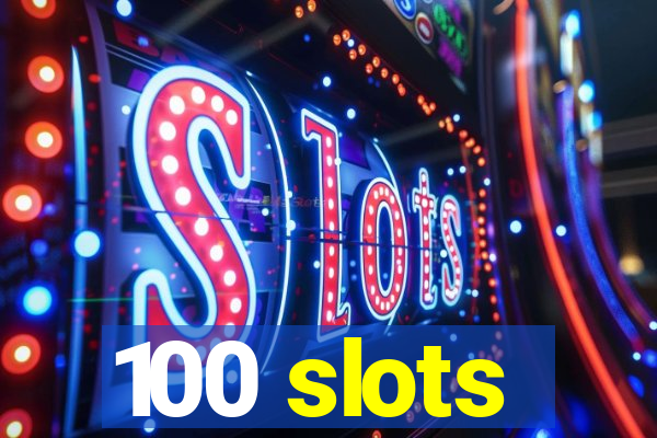 100 slots