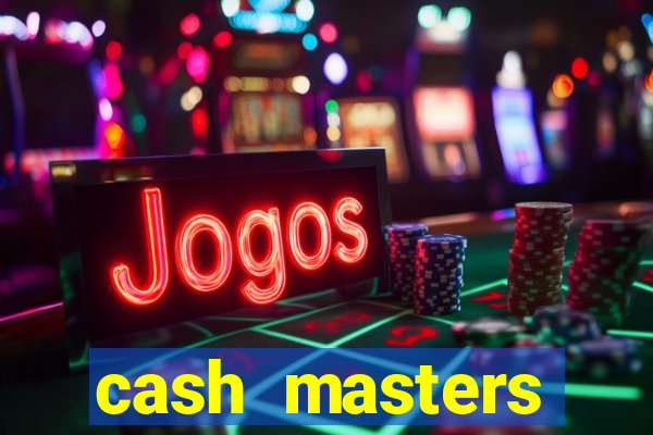 cash masters dinheiro infinito