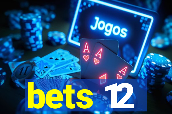 bets 12