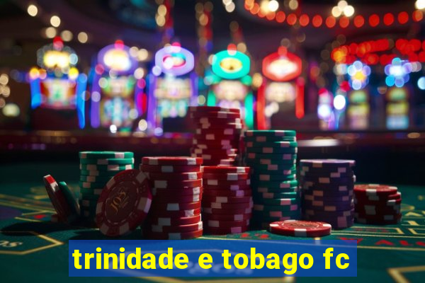 trinidade e tobago fc