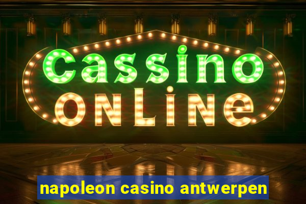 napoleon casino antwerpen