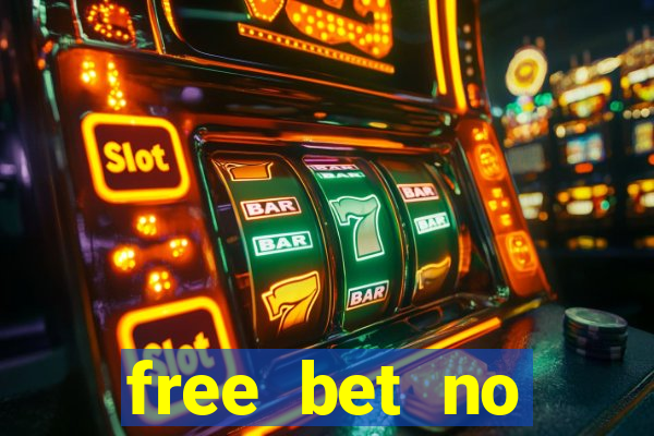 free bet no deposit casino