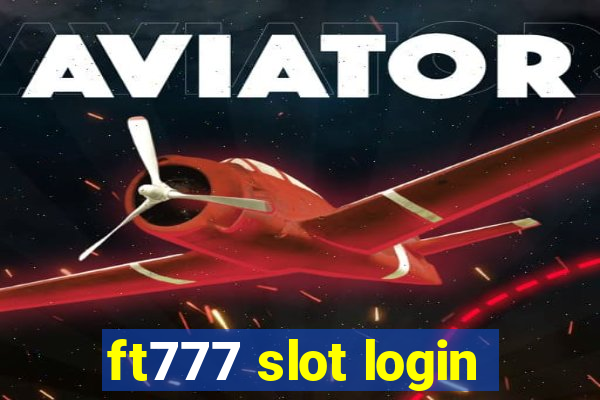 ft777 slot login