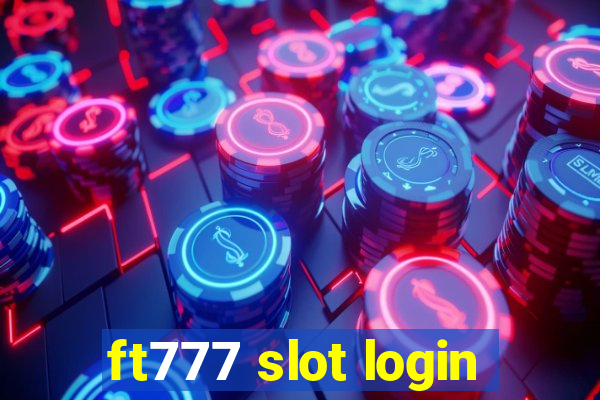 ft777 slot login