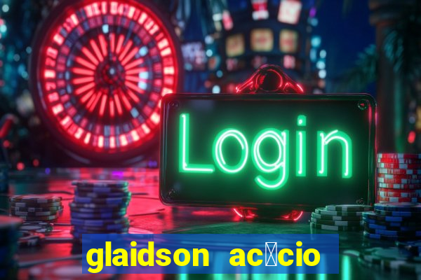 glaidson ac谩cio dos santos