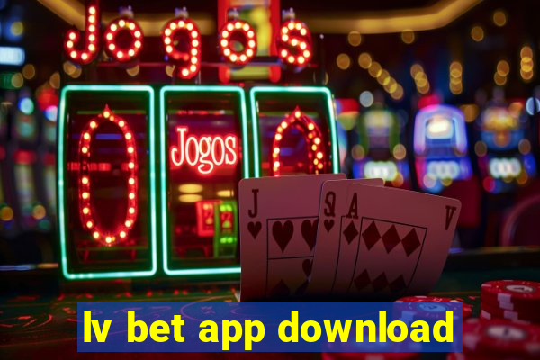 lv bet app download