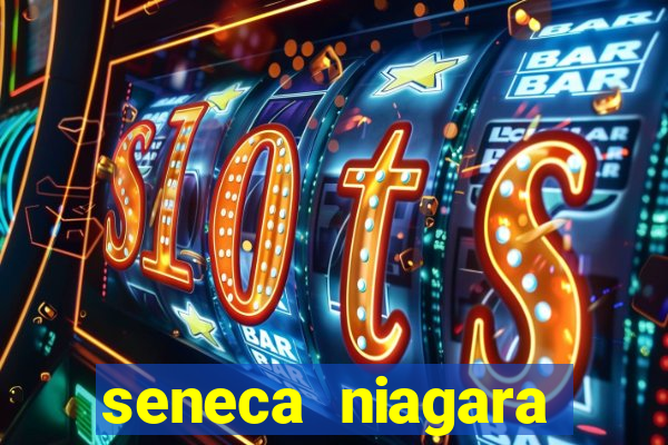 seneca niagara casino & resort