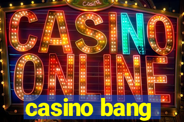 casino bang