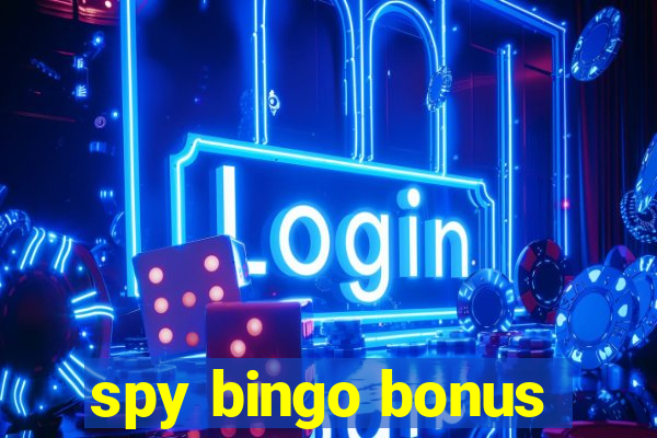 spy bingo bonus