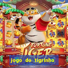 jogo do tigrinho valor minimo