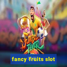 fancy fruits slot