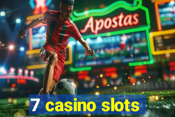 7 casino slots