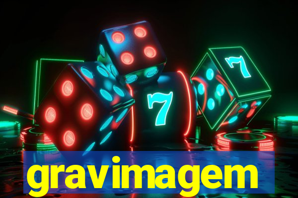 gravimagem