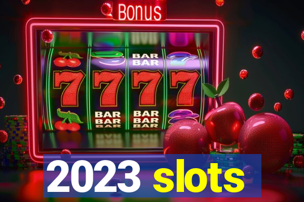 2023 slots