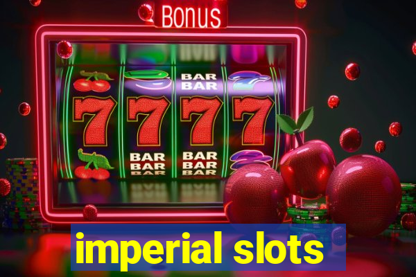 imperial slots