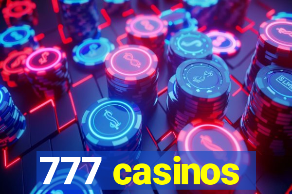 777 casinos