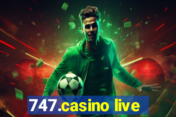 747.casino live