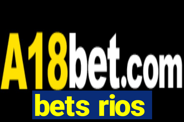 bets rios