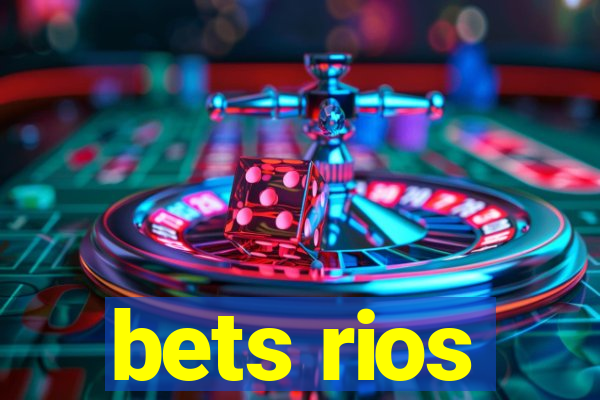 bets rios